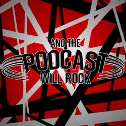 And The Podcast Will Rock