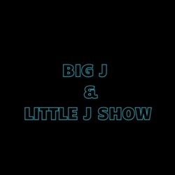 Big J &amp; Little J Show