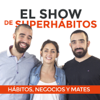 El Show de Superhábitos - Superhábitos.com