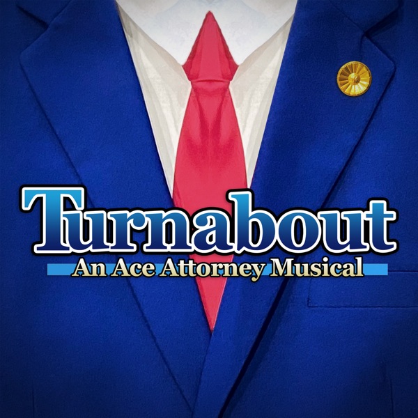 Turnabout: An Ace Attorney Musical