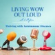 Living WOW Out Loud: Thriving With Autoimmune Diseases