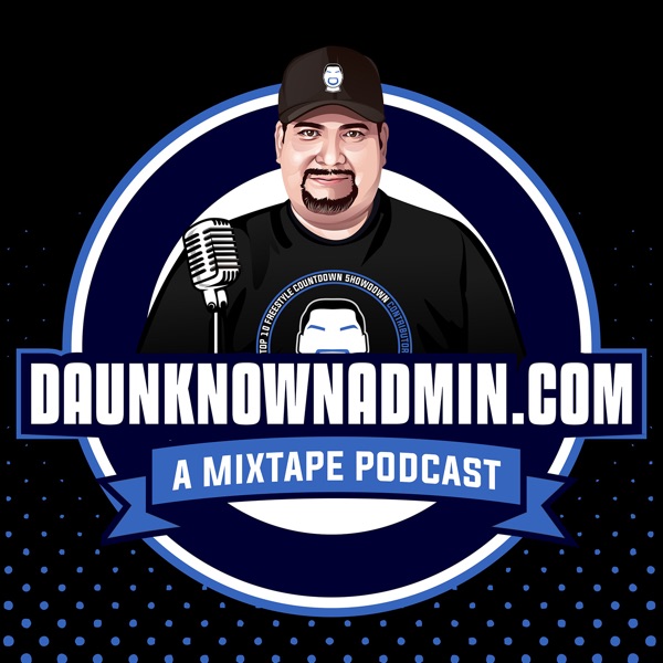 DaUnknownAdmin Podcast