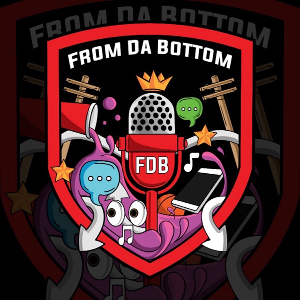 From da Bottom Podcast