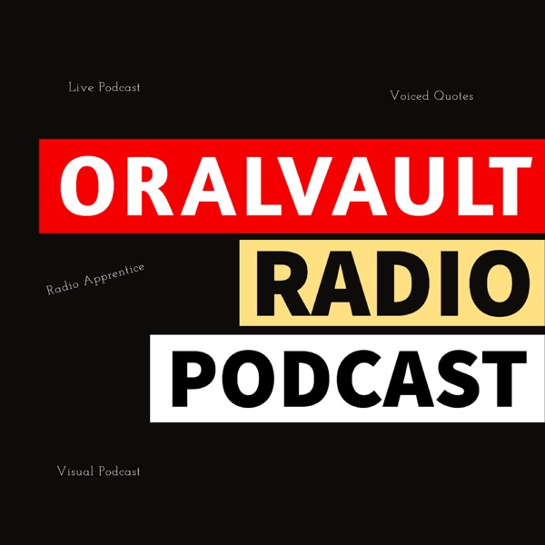 Podcast Archive - Oralvault Radio