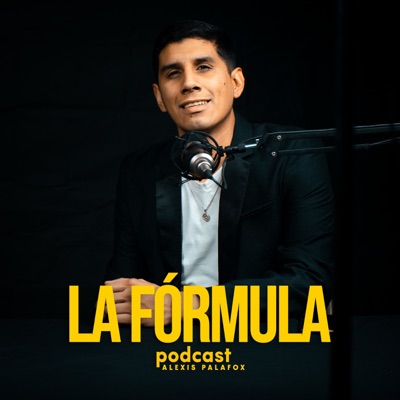 La Fórmula Podcast:Alexis Palafox
