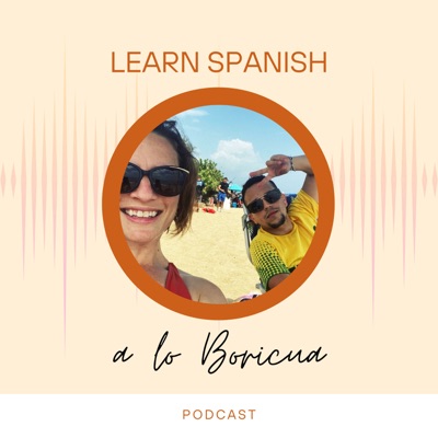 Learn Spanish a lo Boricua Learn Spanish a lo Boricua