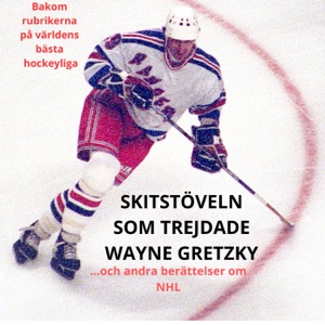 Skitstöveln som trejdade Wayne Gretzky och andra berättelser om NHL
