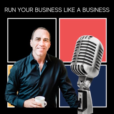 Run Your Business Like A Business