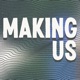 Making Us