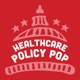 Healthcare Policy Pop