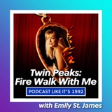56: Twin Peaks: Fire Walk With Me with Emily St. James