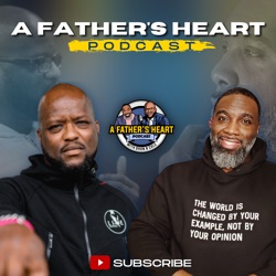 Conversations with King Koro | A Father's Heart Podcast