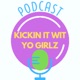 Kickin It Wit Yo Girlz