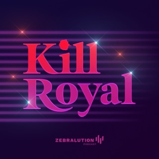 Kill Royal podcast artwork