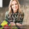 Renewed Mama - Kimberly Muhtar | Mom Life, Parenting Tips, Parenting Coach, Education, Homeschool - Kimberly Muhtar