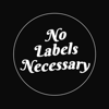 No Labels Necessary - BRANDMAN NETWORK