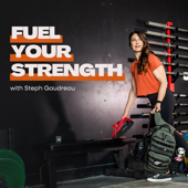 Fuel Your Strength - Steph Gaudreau