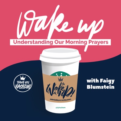 Wake up - Understanding our Morning Prayers