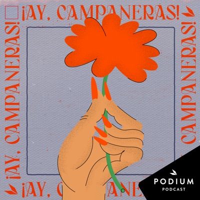 ¡Ay, campaneras!:Podium Podcast