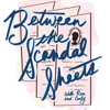 Between the Scandal Sheets - Between the Scandal Sheets