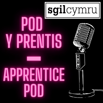 Pod y Prentis / Apprentice Pod:Sgil Cymru