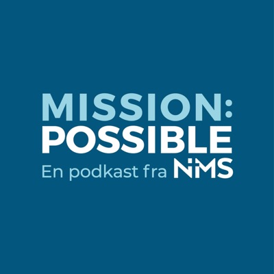 Mission: Possible - en podkast fra NMS Mission: Possible - en podkast fra NMS