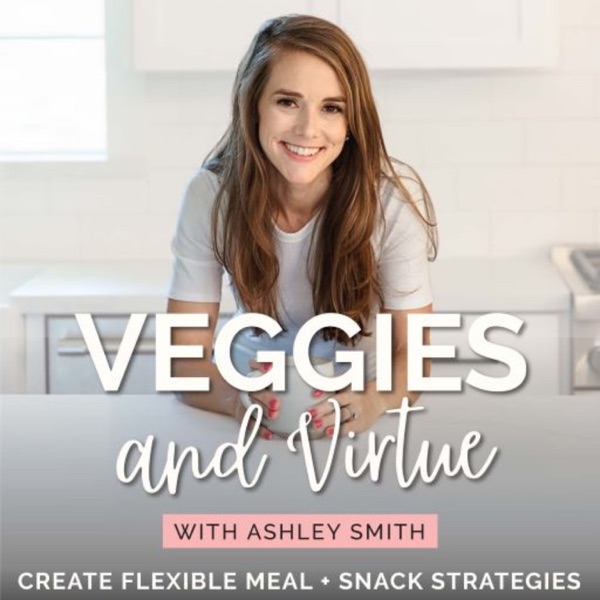 Veggies & Virtue: Easy Meal Ideas for Families, Healthy Snacks for Kids, Picky Eating Help