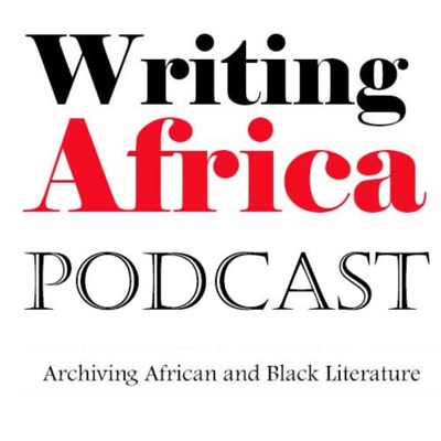 Writing Africa Podcast Writing Africa Podcast