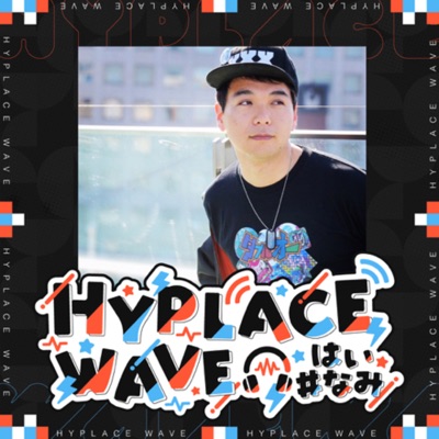 HYPLACE WAVE #はいなみ:HYPLACE NAGOYA