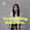 Everything Happens with Kate Bowler - Everything Happens Studios