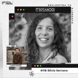 #118: Silvia Serrano - Decodificando el mundo de los podcasts: monetización, crecimiento, relaciones íntimas y contar historias personales en audio