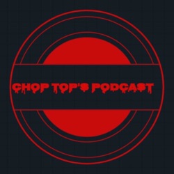 The Chop Top's Podcast