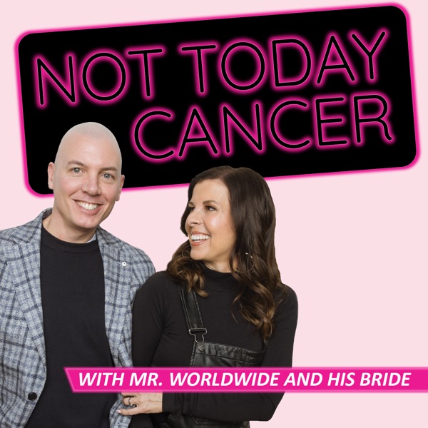 Not Today Cancer with Mr. Worldwide and His Bride