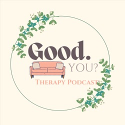 "Good. You?" Therapy Podcast