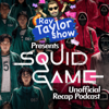 Squid Game - Episode Recaps - Ray Taylor Show - Ray Taylor - Inspired Disorder