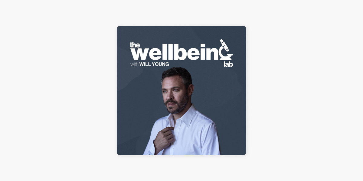 The Wellbeing Lab With Will Young On Apple Podcasts