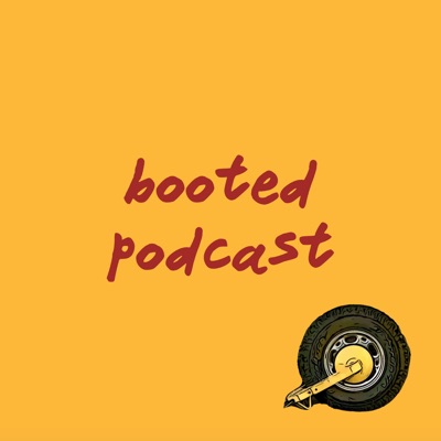 Booted Podcast