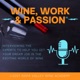 WINE WORK & PASSION EPISODE 39 - Laura Deyermond, Newton Vineyards