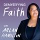 Demystifying Faith with Arlan Hamilton
