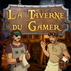 La Taverne du Gamer - Podcast Jeux Vidéo