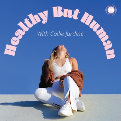 Healthy But Human:Callie Jardine-Gualy