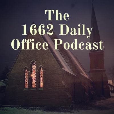 The 1662 Daily Office Podcast