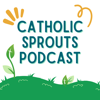 Catholic Sprouts: Daily Podcast for Catholic Kids - Nancy Bandzuch