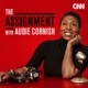 The Assignment with Audie Cornish