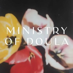 MINISTRY OF DOULA