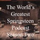 The World's Greatest Springsteen Podcast Ep 46 