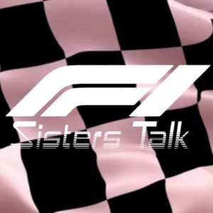 F1 Sisters Talk | F1 Podcast