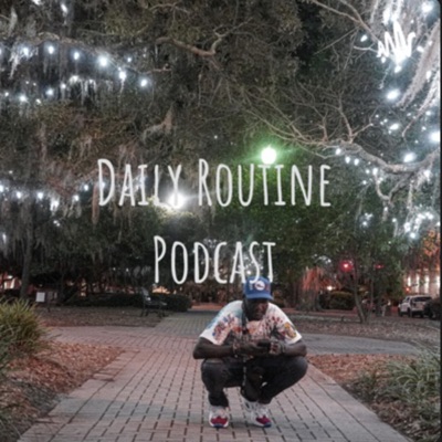 Daily Routine Podcast