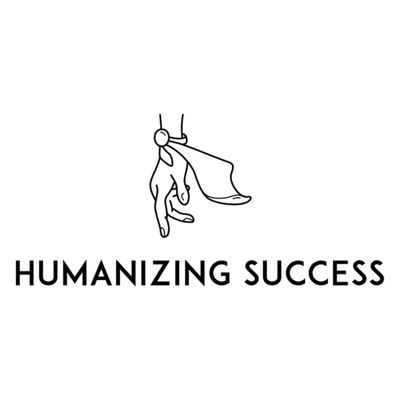 Humanizing Success