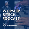 Churchfront Worship and Tech Podcast - Churchfront with Jake Gosselin